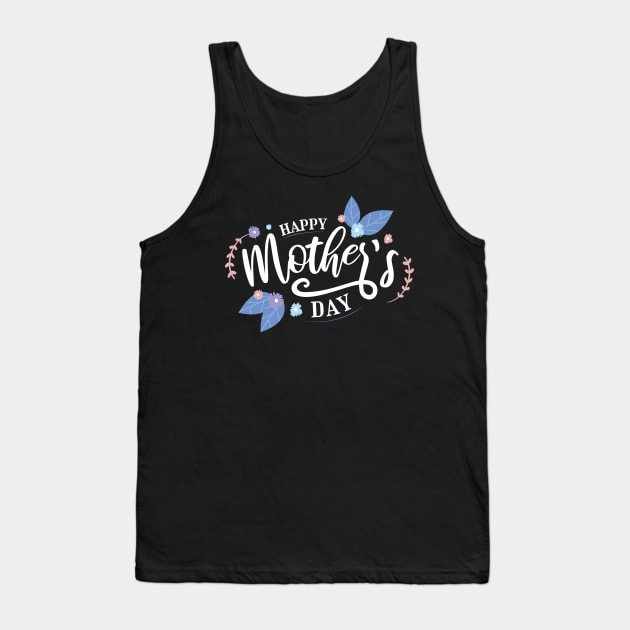 Happy Mother's Day 2022 Tee, Flower for Women Mom Grandma T-Shirt Tank Top by Ready Online